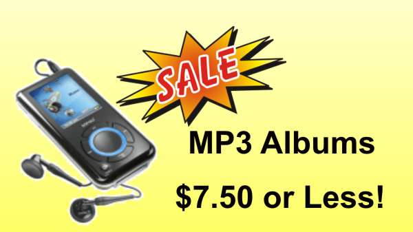 Sale: All MP3 albums $7.50 or less!!!